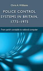 Police Control Systems in Britain, 1775–1975
