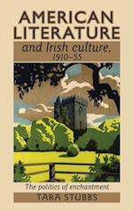 American Literature and Irish Culture, 1910–55