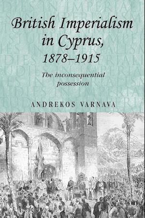 British Imperialism in Cyprus, 1878–1915
