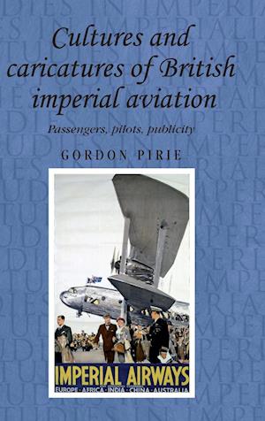 Cultures and Caricatures of British Imperial Aviation