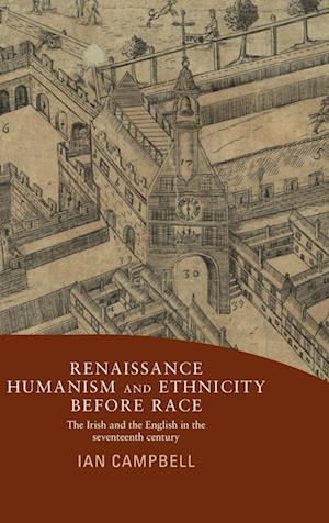 Renaissance Humanism and Ethnicity Before Race