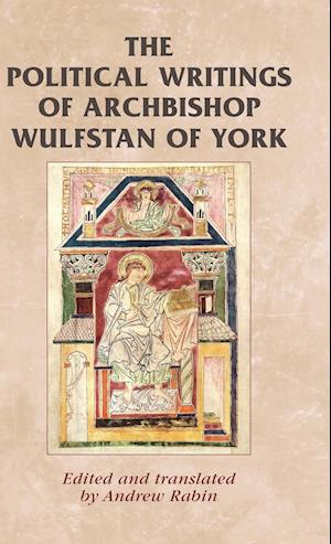 The Political Writings of Archbishop Wulfstan of York