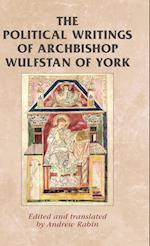 The Political Writings of Archbishop Wulfstan of York