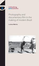 Photography and Documentary Film in the Making of Modern Brazil