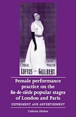 Female Performance Practice on the Fin-De-SièCle Popular Stages of London and Paris