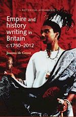Empire and History Writing in Britain C.1750–2012