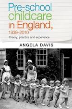 Pre–School Childcare in England, 1939–2010