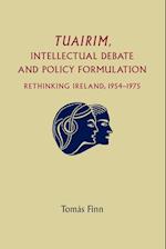 Tuairim, Intellectual Debate and Policy Formulation: Rethinking Ireland, 1954-75