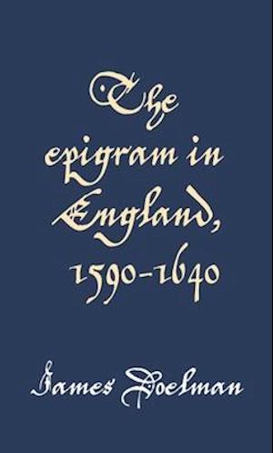 The Epigram in England, 1590-1640