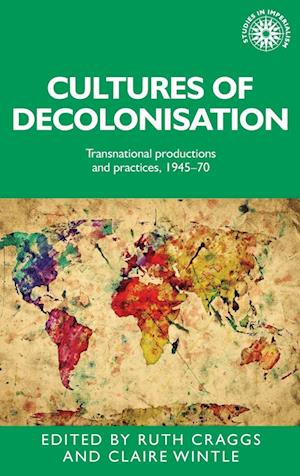 Cultures of Decolonisation