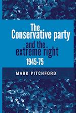 The Conservative Party and the Extreme Right 1945–1975