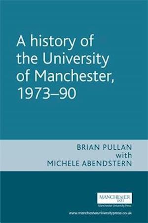 A History of the University of Manchester, 1973-90