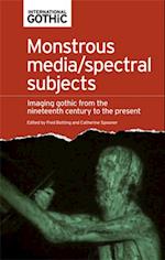 Monstrous media/spectral subjects