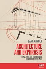Architecture and ekphrasis : Space, time and the embodied description of the past 