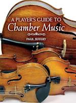 A Player's Guide to Chamber Music