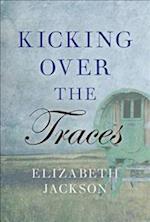 Kicking Over the Traces