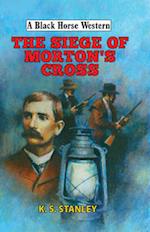 The Siege of Morton's Cross