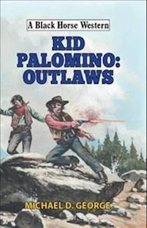 Kid Palomino: Outlaws