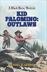 Kid Palomino: Outlaws