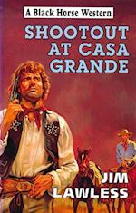 Shootout At Casa Grande