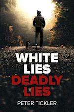 White Lies, Deadly Lies