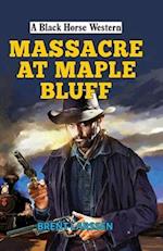 Massacre at Maple Bluff