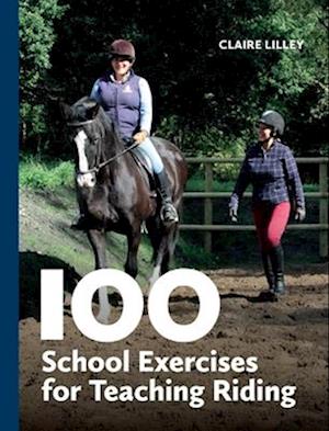 100 School Exercises for Teaching Riding