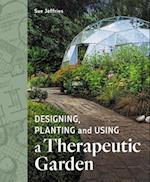 Designing, Planting and Using a Therapeutic Garden