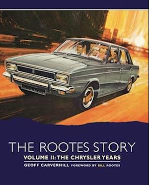 The Rootes Story Vol 2- The Chrysler Years