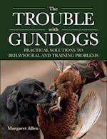 Trouble with Gundogs