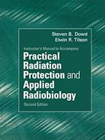 Instructor's Manual to Accompany Practical Radiation Protection and Applied Radiobiology 2nd Edition 