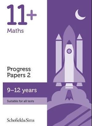 11+ Maths Progress Papers Book 2: KS2, Ages 9-12