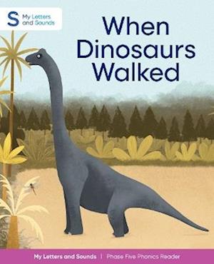 When Dinosaurs Walked