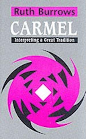 Carmel: Interpreting A Great Tradition