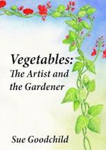 Vegetables - The Artist and the Gardener