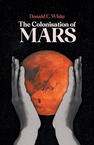 The Colonisation of Mars