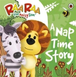 Raa Raa the Noisy Lion: A Nap Time Story