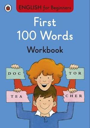First 100 Words workbook: English for Beginners