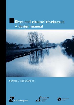 River and Channel Revetments - A Design Manual