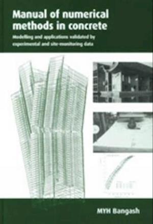 Manual of Numerical Methods in Concrete: Modelling and Applications Validated by Experimental and Site-Monitoring Data