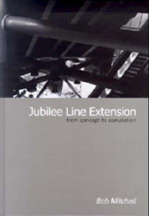 Jubilee Line Extension: From Concept to Completion