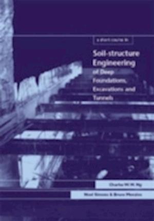A Short Course in Soil-Structure Engineering of Deep Foundations, Excavations and Tunnels