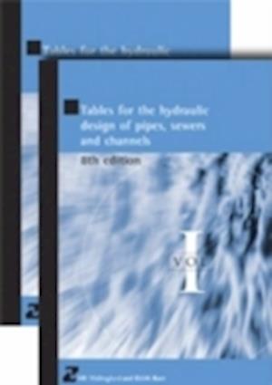 Tables for the Hydraulic Design of Pipes, Sewers and Channels, 8th edition (2-volume set) (HR Wallingford titles)