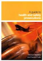 A Guide to Health and Safety Prosecutions