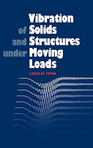 Vibration of Solids and Structures Under Moving Loads