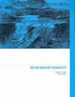 Risk and Uncertainty in Dam Safety