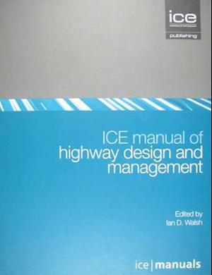 ICE Manual of Highway Design and Management