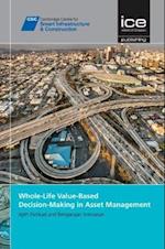 Whole-Life Value-Based Decision-Making in Asset Management [CSIC Series]