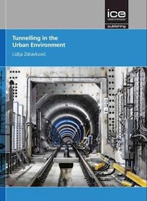 Tunnelling in the Urban Environment (Geotechnique Symposium in Print 2017)