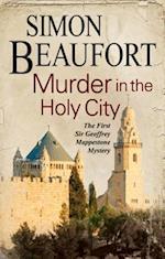 Murder in the Holy City: An 11th Century Mystery Set During the Crusades
